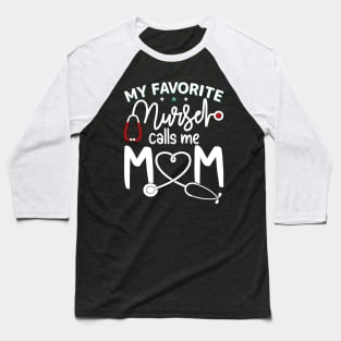 Mothers Day My Favorite RN Nurse Calls Me Mom Daughter Baseball T-Shirt